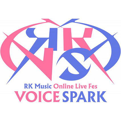 RK Music Online Live Fes「VOICE SPARK」