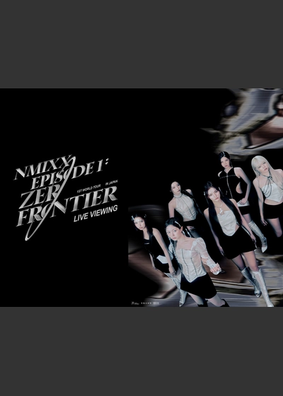 NMIXX 1ST WORLD TOUR <EPISODE 1: ZERO FRONTIER> IN JAPAN