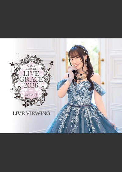 NANA MIZUKI LIVE GRACE 2026 -OPUS Ⅳ-