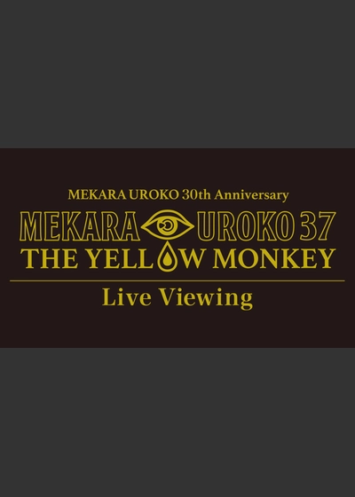 THE YELLOW MONKEY メカラウロコ 30th Anniversary