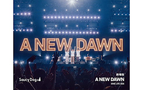 Saucy Dog DOME LIVE A NEW DAWN 20260104 KYOCERA DOME OSAKA THE MOVIE