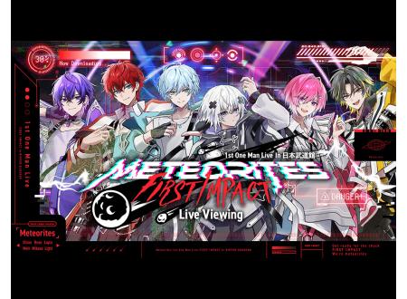 新潟亀田インター｜Meteorites 1st One Man Live -FIRST 1MPACT