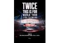 TWICE  THIS IS FOR  WORLD TOUR IN JAPAN