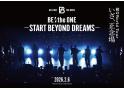 映画「BE:the ONE -START BEYOND DREAMS-」